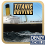 Titanic Ship Driving