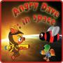 Angry Dave : in space