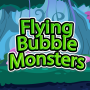 Flying Bubble Monsters