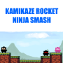 Kamikaze Rocket Ninja Smash