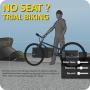 No Seat? - Real Trial Biking