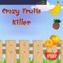 Crazy Fruits Killer