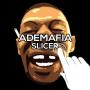 ADEMAFIA SLICER